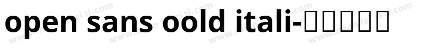 open sans oold itali字体转换